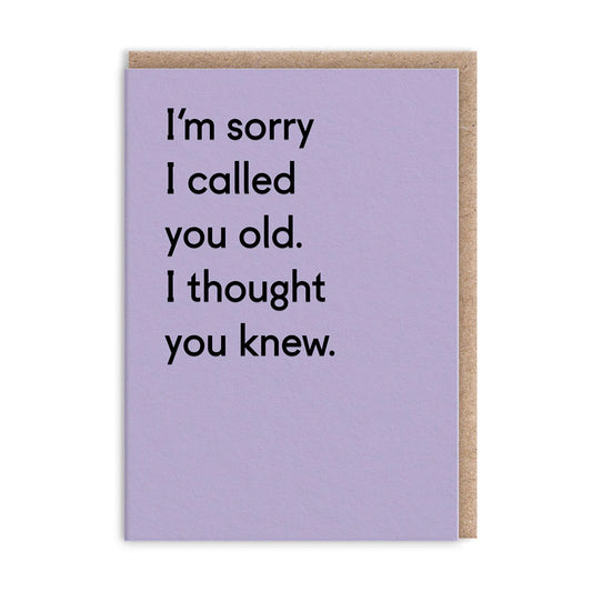 Funny sarcastic A6 greeting card with 'I Thought You Knew' message